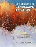 New Lessons in Landscape Painting: Key Concepts and Exercises in Color and Composition - By the author of The Landscape Painter's Workbook (For Artists) (English Edition)