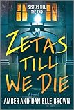 Zetas Till We Die: A Novel – A Chilling Campus Murder Mystery of Revenge and Hidden Truths