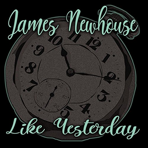 Like Yesterday James Newhouse Digital Music