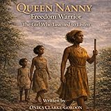 Queen Nanny: Freedom Warrior