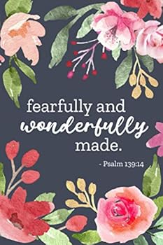 Paperback Fearfully and Wonderfully Made - Psalm 139:14: Decorated, Lined Journal With Bible Verses on Each Page Book