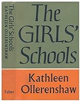 The Girls' Schools : the Future of the Public and Other Independent Schools for Girls in the Context of State Education / Kathleen Ollernshaw B005344RWA Book Cover