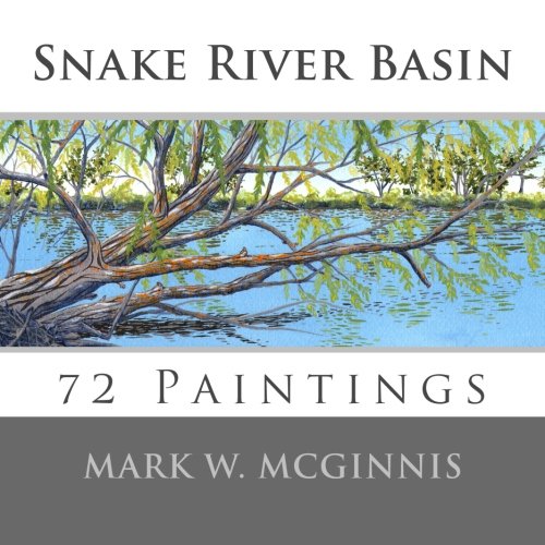 Snake River Basin: 72 Paintings