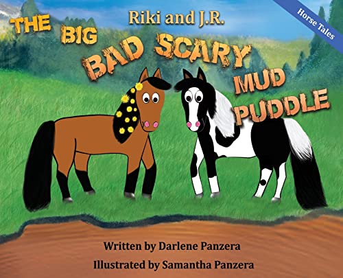Riki and J.R.: The Big Bad Scary Mud Puddle (Horse Tales)