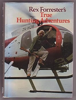 Hardcover Rex Forrester's True Hunting Adventures Book