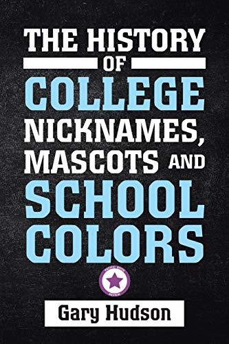The History of College Nicknames, Mascots and School Colors für 20,28 EUR bei amazon.de Bild: The History of College Nicknames, Mascots and School Colors für 20,28 EUR bei amazon.de