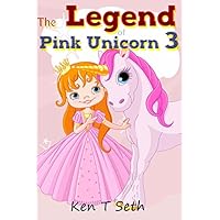 Kids Fantasy Books: \"The Legend of The Pink Unicorn 3\" (Bedtime Stories for Kids, Unicorn dream book, Bedtime Stories for Kids)