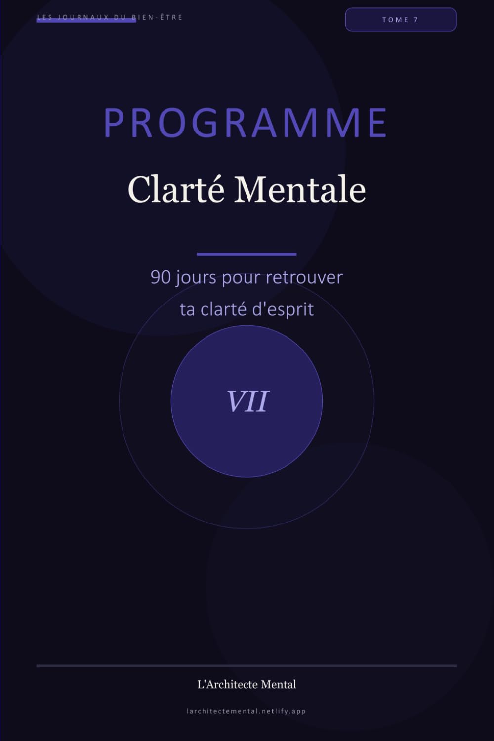 Programme Clarté Mentale: 90 jours pour retrouver sa clarté d’esprit (Les Journaux du Bien-être)