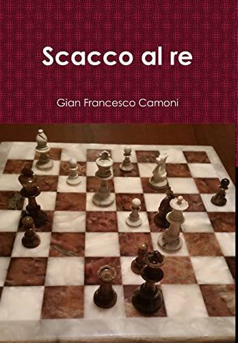 Scacco al re (Italian Edition)