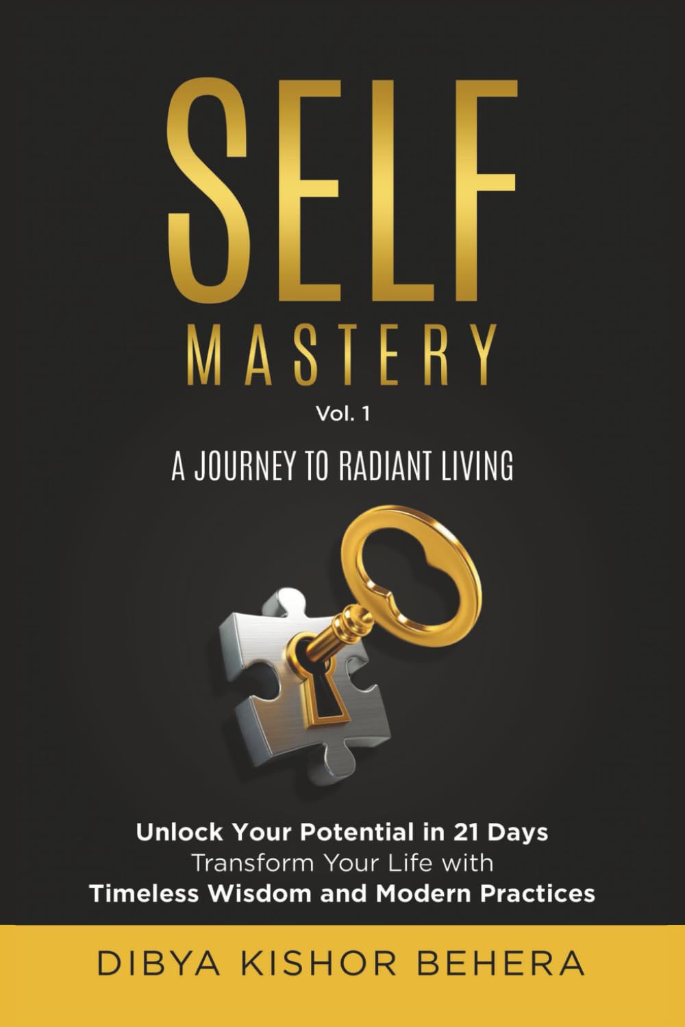 Self Mastery: A journey to Radiant Living. Vol. 1
