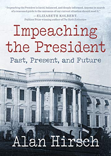 Impeaching the President: Past, Present, and Future (Open Media Series)