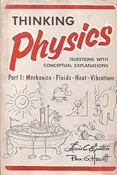 Unknown Binding Thinking physics: Questions with conceptual explanations. Part 1: Mechanics - Fluids - Heat - Vibrations Book