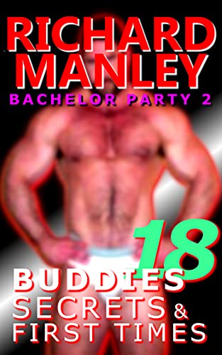 Buddies, Secrets & First Times: Book 18: Bachelor Party 2 Buddies, Secrets & First Times: Book 18: Bachelor Party 2