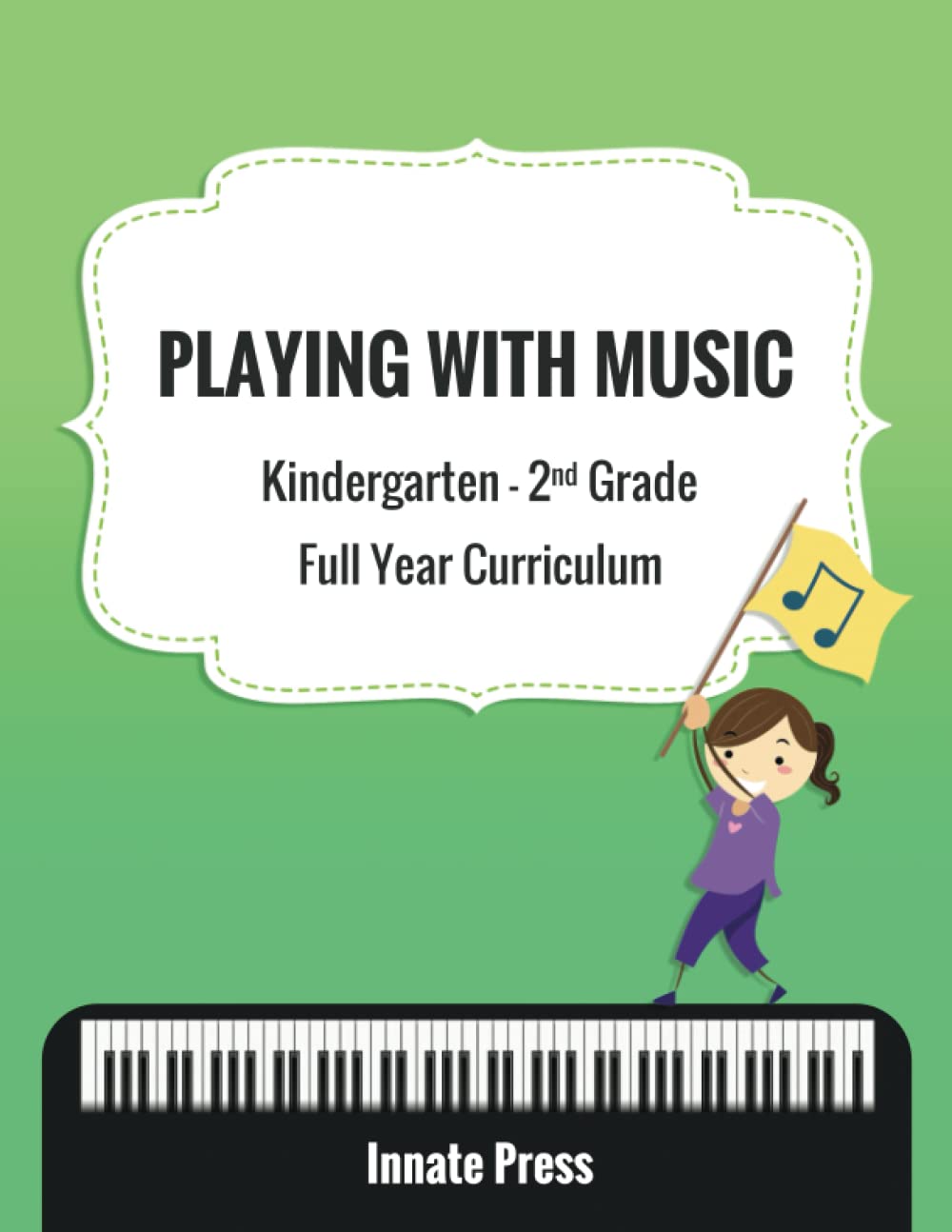 Playing with Music: Kindergarten through Second Grade Full Year Curriculum