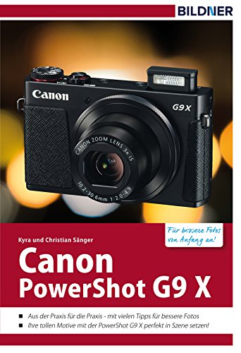 Canon PowerShot G9X: Für besser Fotos von Anfang an! (German Edition)