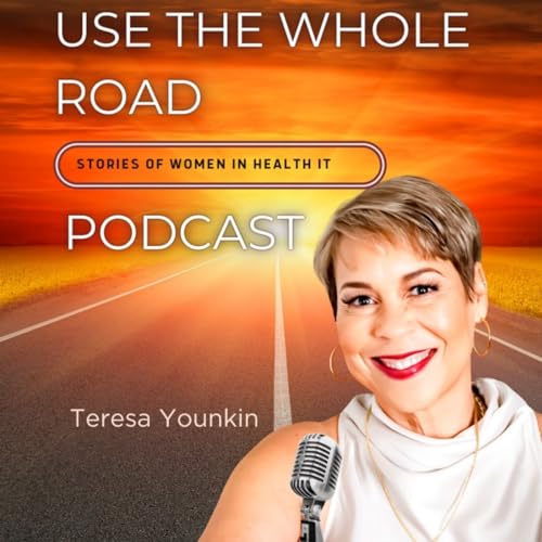 Use the Whole Road: Stories of Women in Health IT cover art