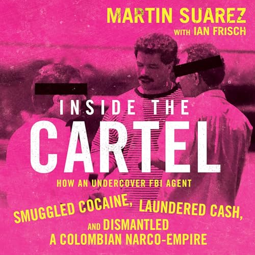 Inside the Cartel Audiolibro Por Martin Suarez, Ian Frisch - contributor arte de portada