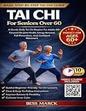 Tai Chi for Seniors Over 60: A Gentle Daily Tai Chi Routine For Adults 60+ Focused On Joint Health, Energy Renewal, Fall Prevention, And Confident Movement (English Edition)