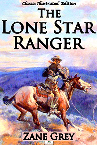 The Lone Star Ranger (Classic Illustrated Edition)