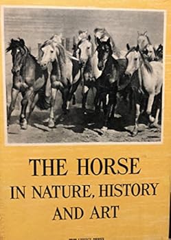 Hardcover The Horse in Nature, History and Art Book