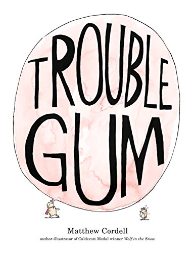 Trouble Gum 1250207673 Book Cover