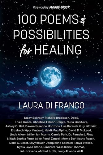 100 Poems and Possibilities for Healing (100 Poems & Possibilities for Healing Book 1)