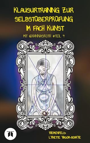 Klausurtraining zur Selbstueberpruefung im Fach Kunst mit @hannasroth #Teil 4: Themenfeld: Lynette Yiadom-Boakye