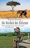 Die Weisheit der Elefanten: Was ich als Rangerin im Krüger-Nationalpark fürs Leben lernte