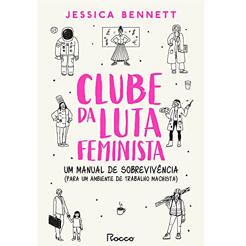 Clube da luta feminista: Um manual de sobrevivência (para um ambiente de trabalho machista)