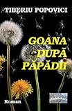 Goana Dupa Papadii: Roman (Romanian Edition)