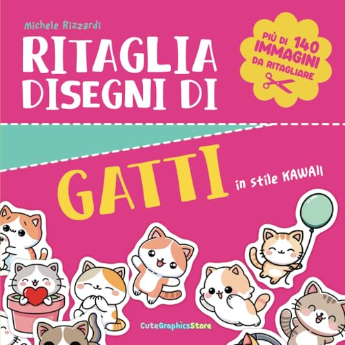 Ritaglia disegni di gatti in stile kawaii: taglia e incolla piu di 140 divertenti figure!
