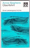 Anna Seghers: Überfahrt - Eine Liebesgeschichte - Anna Seghers 