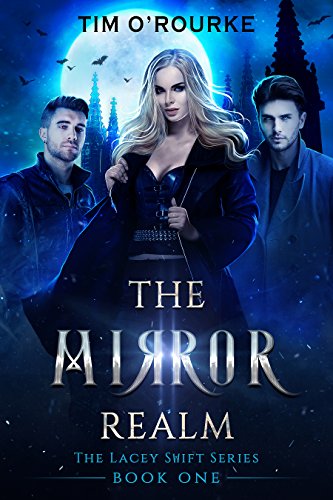 The Mirror Realm (Book One) (The Lacey Swift Series 1) by [Tim O'Rourke]