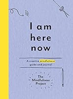 Algopix Similar Product 17 - I Am Here Now A Creative Mindfulness