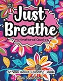 Photo Gallery just breathe - motivational quotes: stress relief coloring book Photo Gallery just breathe - motivational quotes: stress relief coloring book