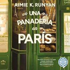 Una panader&iacute;a en Par&iacute;s Audiolibro Por Aimie K. Runyan arte de portada