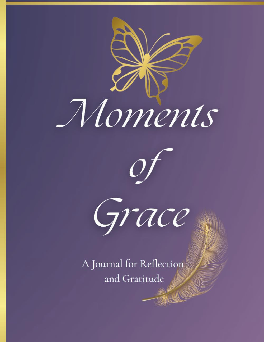Moments of Grace: A Journal For Reflection and Gratitude