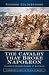 The Cavalry that Broke Napoleon: The King’s Dragoon Guards at Waterloo