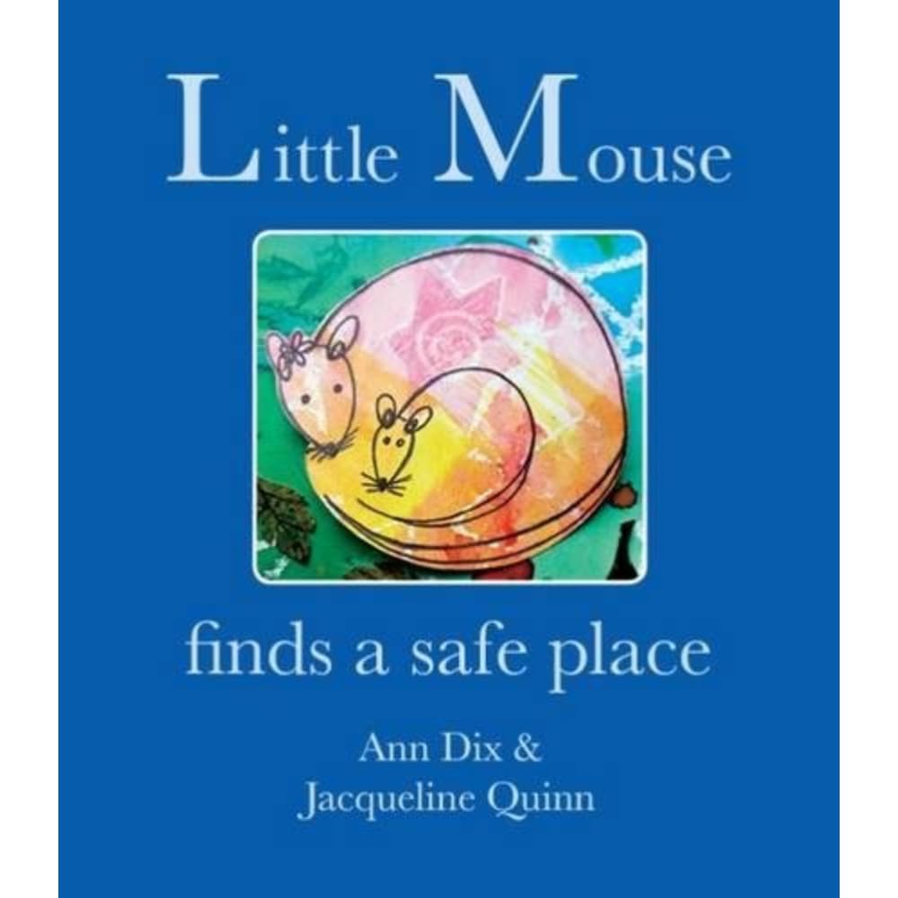 Little Mouse Finds a Safe Place