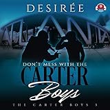 Don't Mess with the Carter Boys: The Carter Boys Series, Book 3