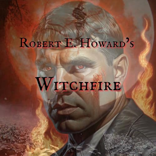 Robert E. Howard's 'Witchfire': A Fiery Collection Podcast Por  arte de portada