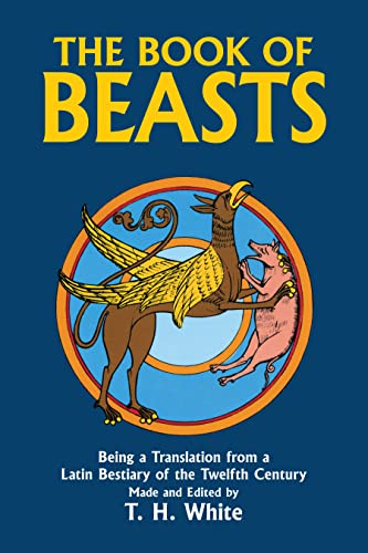 The Book of Beasts : Being a Translation from a Latin Bestiary of the Twelfth Century (Dover Literature: Folklore/Mythology)