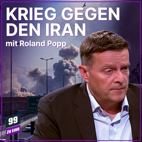 Episode 627: Krieg gegen den Iran - mit Roland Popp