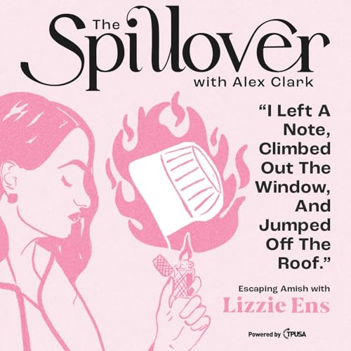 "I Left A Note, Climbed Out The Window, And Jumped Off The Roof." - Escaping Amish with Lizzie Ens Podcast Por  arte de portada