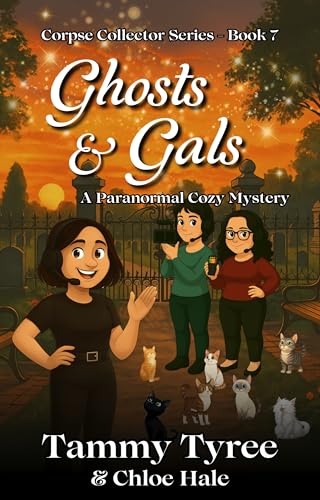 Ghosts & Gals: A Corpse Collector Paranormal Cozy Mystery (Corpse Collector Cozy Mystery Series Book 7)