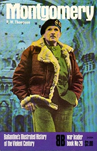 Montgomery - Ballantine's Illustrated History of the Violent Century (War Leader Book No. 29)