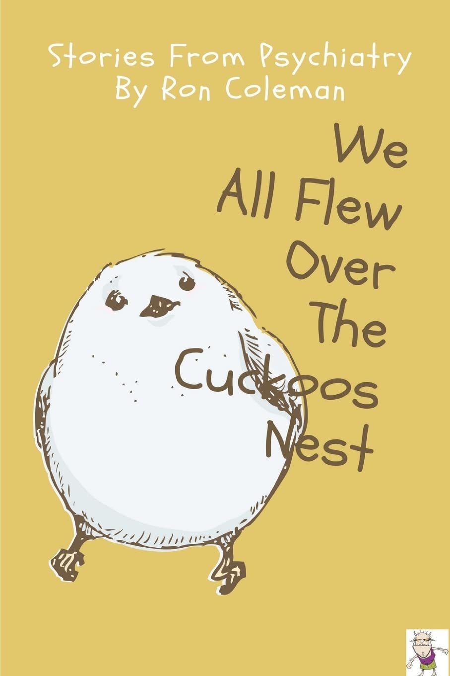 We all Flew Over the Cuckoos Nest