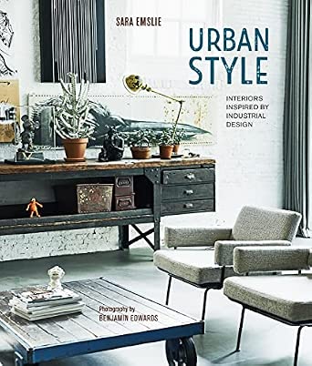 Urban Style: Interiors Inspired by Industrial Design