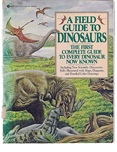 A Field Guide to Dinosaurs: The First Complete ... 0380835193 Book Cover