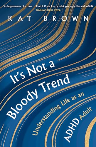 Robinson Its Not A Bloody Trend Understanding Life as an ADHD Adult.